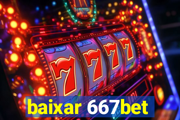 baixar 667bet